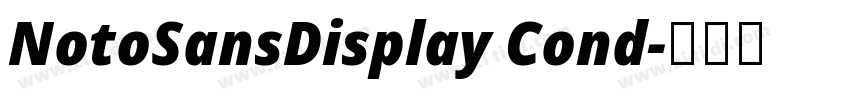 NotoSansDisplay Cond字体转换 NotoSansDisplay Cond字体转换